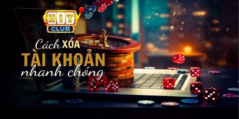 Cách xoá tài khoản Hitclub