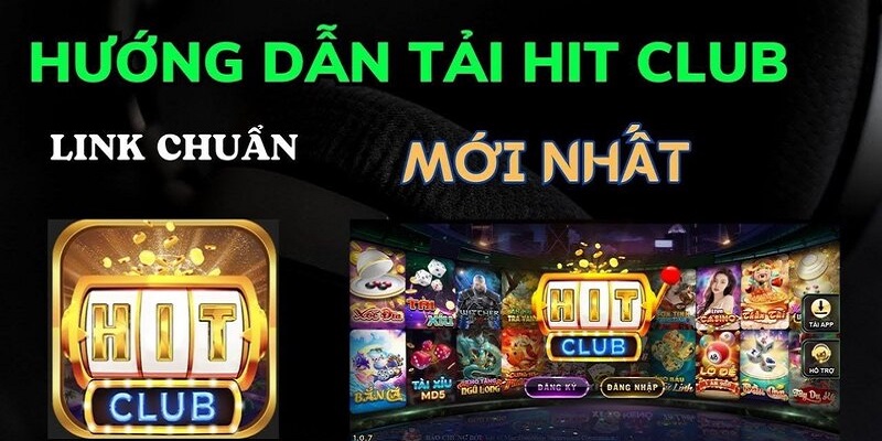 Tải app Hitclub có nhiều lợi ích