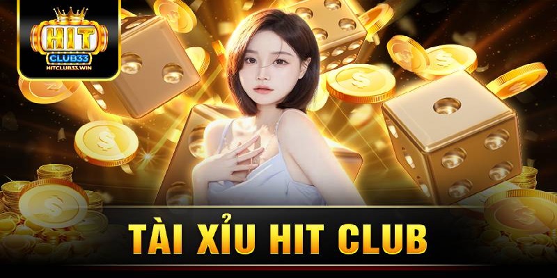 Tài xỉu Hit Club đa dạng cửa cược